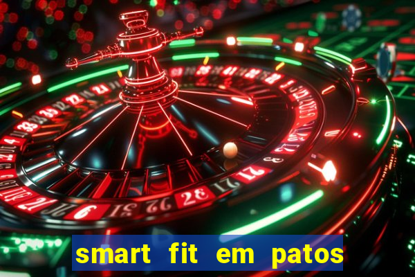 smart fit em patos de minas